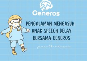 Pengalaman Mengasuh Anak Speech Delay bersama Generos