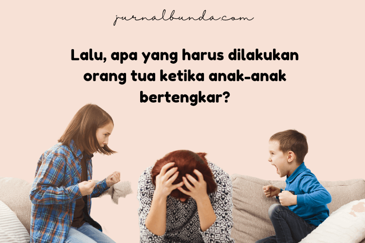 Cara mengatasi pertengkaran anak