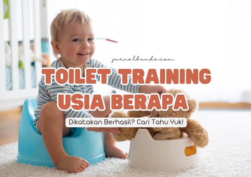 Toilet training usia berapa dikatakan berhasil
