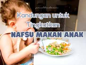 kandungan untuk tingkatkan nafsu makan anak