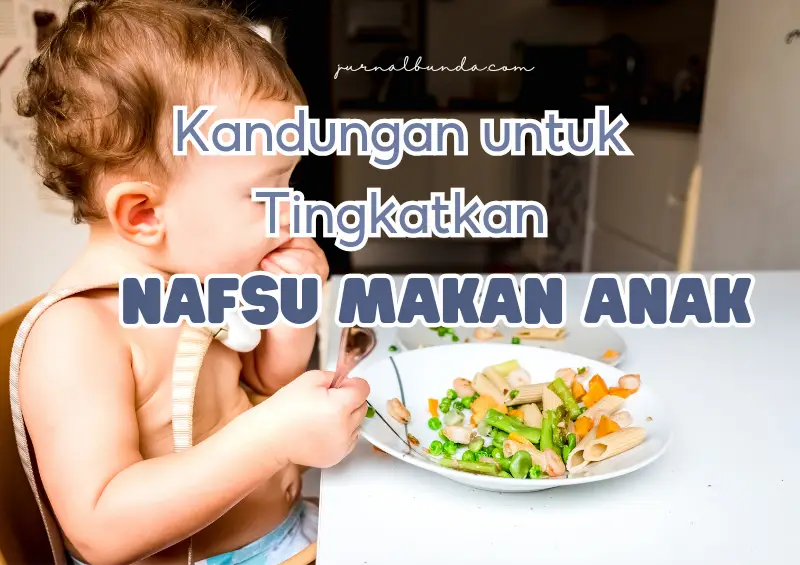 kandungan untuk tingkatkan nafsu makan anak